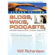 Blogs, Wikis, Podcasts, and Other Powerful Web Tools for Classrooms,9781412959728 Blogs, Wikis, Podcasts, and Other Powerful Web Tools for Classrooms,9781412959728