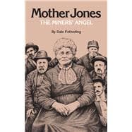 Mother Jones, the Miners' Angel