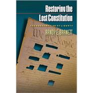 Restoring the Lost Constitution: The Presumption of Liberty,9780691159737 Restoring the Lost Constitution: The Presumption of Liberty,9780691159737