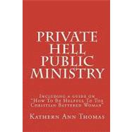 Private Hell - Public Ministry : A true story about a Christ..., 9781451539738