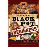 Black Pot Beginners: Sure-fire Methods to Get a Great Dutch ..., 9781599559742
