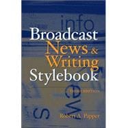 Broadcast News and Writing Stylebook,9780205449743 Broadcast News and Writing Stylebook,9780205449743