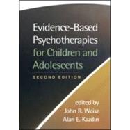 Evidence-Based Psychotherapies for Children and Adolescents,..., 9781593859749