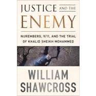 Justice and the Enemy : Nuremberg, 9/11, and the Trial of Kh..., 9781586489755