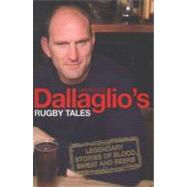 Dallaglio's Rugby Tales : Legendary Stories of Blood, Sweat ..., 9780755319756