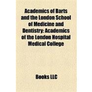 Academics of Barts and the London School of Medicine and Den..., 9781156339756