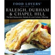 Food Lovers' Guide to Raleigh, Durham and Chapel Hill : The ..., 9780762779765
