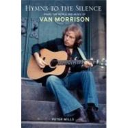 Hymns to the Silence: Inside the Music and Lyrics of Van Mor..., 9780826429766