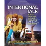 Intentional Talk: How to Structure and Lead Productive Mathematical Discussions,9781571109767 Intentional Talk: How to Structure and Lead Productive Mathematical Discussions,9781571109767