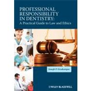 Professional Responsibility in Dentistry : A Practical Guide..., 9780470959770