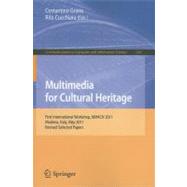 Multimedia for Cultural Heritage : First International Works..., 9783642279775