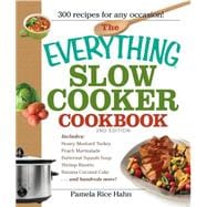 The Everything Slow Cooker Cookbook: Easy-to-make Meals That..., 9781598699777