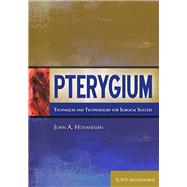 Pterygium : Technqiues and Technologies for Surgical Success, 9781556429781