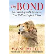 The Bond: Our Kinship With Animals, Our Call to Defend Them, 9780061969782