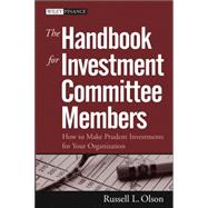 The Handbook for Investment Committee Members How to Make Pr..., 9780471719786