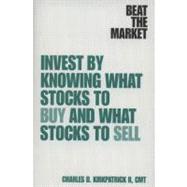 Beat the Market : Invest by Knowing What Stocks to Buy and W..., 9780132439787