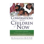 Conversations with the Children of Now : Crystal, Indigo, an..., 9781564149787
