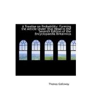 A Treatise on Probability: Forming the Article Under That He..., 9781103399789