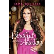 Beautiful Ambition : My Secrets to Love, Happiness and Succe..., 9781600379789