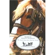 The Book of Draft Horses; The Gentle Giants that Built the W..., 9781592289790