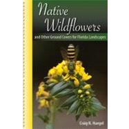 Native Wildflowers and Other Ground Covers for Florida Lands..., 9780813039800