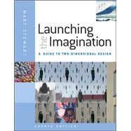 Launching the Imagination : A Guide to Two-Dimensional Design,9780077379803 Launching the Imagination : A Guide to Two-Dimensional Design,9780077379803