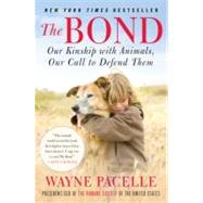 The Bond: Our Kinship With Animals, Our Call to Defend Them, 9780061969805