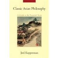 Classic Asian Philosophy : A Guide to the Essential Texts, 9780195189810
