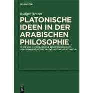 Platonische Ideen in der Arabischen Philosophie : Texte und ..., 9783110259810