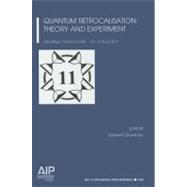 Quantum Retrocausation: Theory and Experiment, San Diego, Ca..., 9780735409811