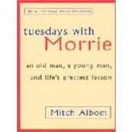 Tuesdays with Morrie: An Old Man, a Young Man and Life's Greatest Lesson (Paperback),9780751529814 Tuesdays with Morrie: An Old Man, a Young Man and Life's Greatest Lesson (Paperback),9780751529814