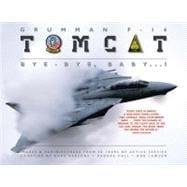 Grumman F-14 Tomcat : Bye - Bye Baby... !: Images and Remini..., 9780760339817