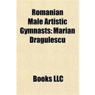 Romanian Male Artistic Gymnasts : Marian Dragulescu,9781156299821 Romanian Male Artistic Gymnasts : Marian Dragulescu,9781156299821