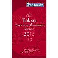 Michelin Red Guide 2012 Tokyo, Yokohama, Shonan: Restaurants..., 9782067169821
