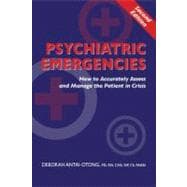 Psychiatric Emergencies: How to Accurately Assess and Manage..., 9780982039823
