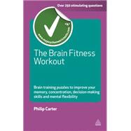 The Brain Fitness Workout: Brain Boosting Puzzles to Improve..., 9780749459826