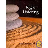 Right Listening: Contemplative Practices for Fostering Kindn..., 9780976889830