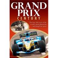 Grand Prix Century : The first 100 Years of the World's Most..., 9781844259830