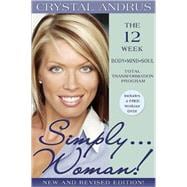 Simply... Woman! : The 12-Week Body/Mind/Soul Total Transfor..., 9781401919832