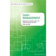 Cash Management : Making Your Business Cash-Rich... Without ..., 9781408139844