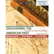 Discovering the American Past A Look at the Evidence, Volume I: To 1877,9780495799849 Discovering the American Past A Look at the Evidence, Volume I: To 1877,9780495799849