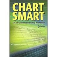 ChartSmart : The A-to-Z Guide to Better Nursing Documentation,9781582559872 ChartSmart : The A-to-Z Guide to Better Nursing Documentation,9781582559872