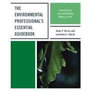The Environmental Professional's Essential Guidebook: Reduci..., 9780865879874