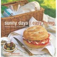 Sunny Days and Easy Living : Relaxed Food to Enjoy Outdoors, 9781845979881