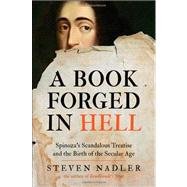 Book Forged in Hell : Spinoza′s Scandalous Treatise an..., 9780691139890