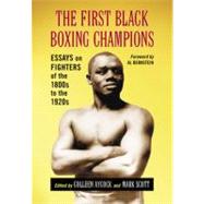 The First Black Boxing Champions: Essays on Fighters of the ..., 9780786449910