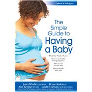 Simple Guide to Having a Baby : A Step-by-Step Illustrated G..., 9781451629910