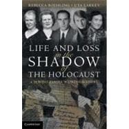 Life and Loss in the Shadow of the Holocaust : A Jewish Fami..., 9780521899918
