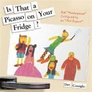 Is That a Picasso on Your Fridge?; Kids'