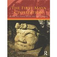 The First Maya Civilization: Ritual and Power Before the Cla..., 9780415429931